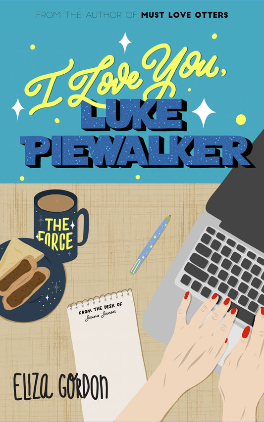 I Love You, Luke Piewalker (ebook), by Eliza Gordon